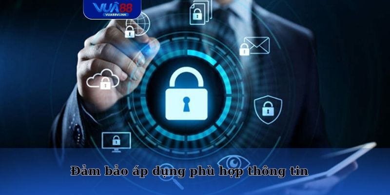 Chính sách bảo mật VUA88 đảm bảo áp dụng phù hợp nguồn thông tin