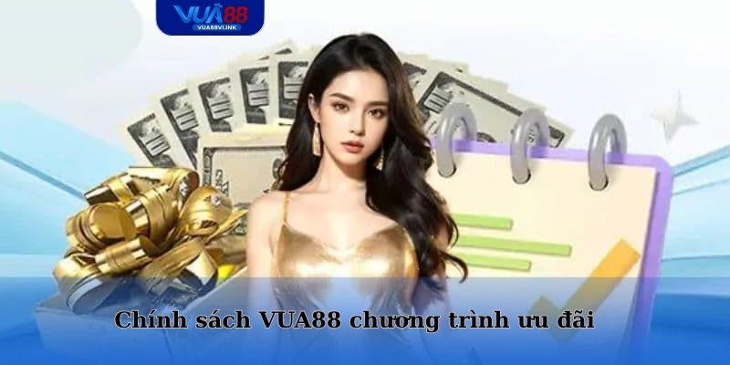 Chính sách VUA88 ban hành về chương trình ưu đãi
