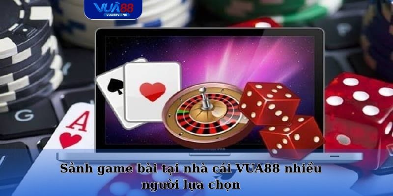 Sảnh game bài tại nhà cái VUA88 nhiều người lựa chọn